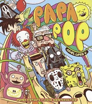 PAPA POP | 9788416114849 | LOPEZ ARIEL | Llibreria La Gralla | Llibreria online de Granollers