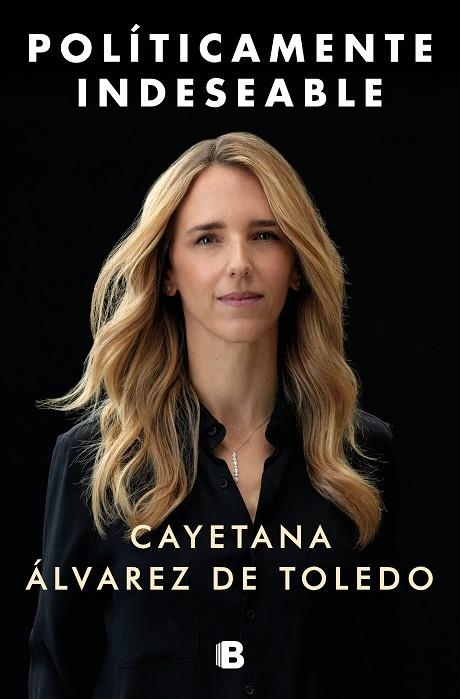 POLÍTICAMENTE INDESEABLE | 9788466669993 | ALVAREZ DE TOLEDO, CAYETANA | Llibreria La Gralla | Librería online de Granollers