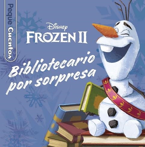 FROZEN 2. BIBLIOTECARIO POR SORPRESA. PEQUECUENTOS | 9788417062972 | DISNEY | Llibreria La Gralla | Librería online de Granollers