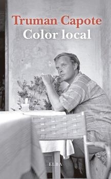 COLOR LOCAL | 9788412200959 | CAPOTE, TRUMAN | Llibreria La Gralla | Librería online de Granollers