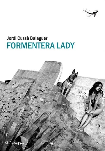 FORMENTERA LADY | 9788412220575 | CUSSÀ, JORDI | Llibreria La Gralla | Librería online de Granollers