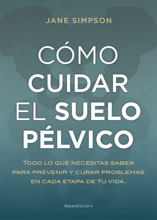 CÓMO CUIDAR EL SUELO PÉLVICO | 9788417968236 | SIMPSON, JANE | Llibreria La Gralla | Librería online de Granollers