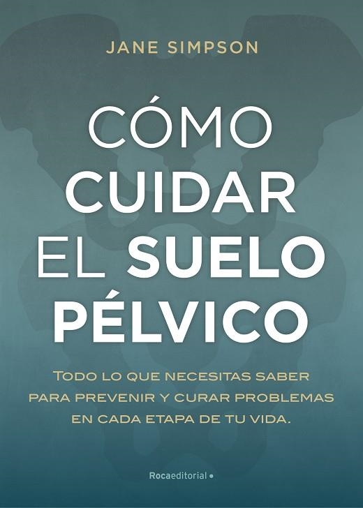 CÓMO CUIDAR EL SUELO PÉLVICO | 9788417968236 | SIMPSON, JANE | Llibreria La Gralla | Llibreria online de Granollers