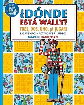 ¿DÓNDE ESTÁ WALLY? TRES, DOS, UNO ¡A JUGAR! (COLECCIÓN ¿DÓNDE ESTÁ WALLY?) | 9788418054341 | HANDFORD, MARTIN | Llibreria La Gralla | Llibreria online de Granollers