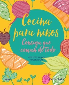 COCINA PARA NIÑOS. CONSIGA QUE COMAN DE TODO | 9788418459672 | LEARY, EMILY | Llibreria La Gralla | Llibreria online de Granollers