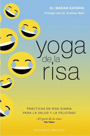 YOGA DE LA RISA | 9788491116721 | KATARIA, MADAN DR./WEIL, ANDREW | Llibreria La Gralla | Llibreria online de Granollers