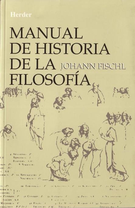MANUAL DE HISTORIA DE LA FILOSOFÍA | 9788425409047 | FISCHL, JOHANN | Llibreria La Gralla | Llibreria online de Granollers