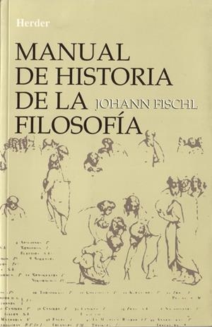 MANUAL DE HISTORIA DE LA FILOSOFÍA | 9788425409047 | FISCHL, JOHANN | Llibreria La Gralla | Librería online de Granollers