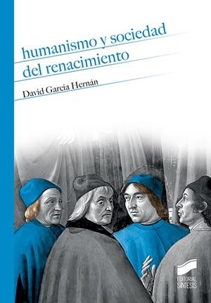 HUMANISMO Y SOCIEDAD DEL RENACIMIENTO | 9788490774526 | GARCÍA HERNÁN, DAVID | Llibreria La Gralla | Librería online de Granollers