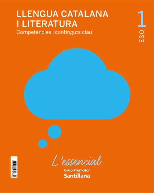 LLENGUA CATALANA I LITERATURA COMPTENCIES I CONTINGUTS CLAU L'ESSENCIAL 1 SEC | 9788413155999 | VARIOS AUTORES | Llibreria La Gralla | Librería online de Granollers
