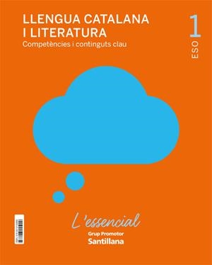LLENGUA CATALANA I LITERATURA COMPTENCIES I CONTINGUTS CLAU L'ESSENCIAL 1 SEC | 9788413155999 | VARIOS AUTORES | Llibreria La Gralla | Librería online de Granollers