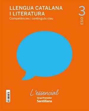 LLENGUA CATALANA I LITERATURA COMPETENCIES I CONTINGUTS CLAU L'ESSECIAL 3 ESO | 9788413155975 | VARIOS AUTORES | Llibreria La Gralla | Llibreria online de Granollers