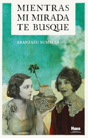 MIENTRAS MI MIRADA TE BUSQUE | 9788412301632 | SUMALLA, ARANZAZU | Llibreria La Gralla | Llibreria online de Granollers