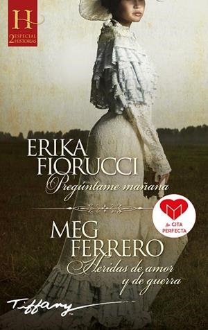 PREGÚNTAME MAÑANA; HERIDAS DE AMOR Y DE GUERRA | 9788413759333 | FIORUCCI, ERIKA/FERRERO, MEG | Llibreria La Gralla | Librería online de Granollers