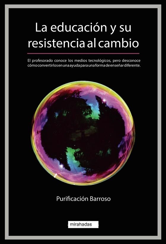 EDUCACIÓN Y SU RESISTENCIA AL CAMBIO, LA | 9788418789465 | BARROSO, PURIFICACIÓN | Llibreria La Gralla | Librería online de Granollers