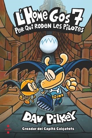 HOME GOS 7, L'. PER QUI RODEN LES PILOTES | 9788466149587 | PILKEY, DAV | Llibreria La Gralla | Librería online de Granollers