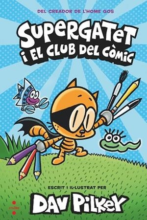 SUPERGATET I EL CLUB DEL CÒMIC | 9788466149334 | PILKEY, DAV | Llibreria La Gralla | Librería online de Granollers