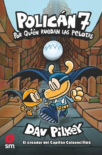 POLICAN 7:  POR QUIEN RUEDAN LAS PELOTAS | 9788413921075 | PILKEY, DAV | Llibreria La Gralla | Llibreria online de Granollers