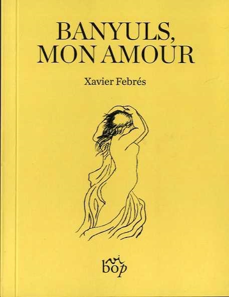 BANYULS, MON AMOUR | 9788412324037 | FEBRÉS VERDÚ, XAVIER | Llibreria La Gralla | Librería online de Granollers