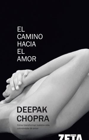 CAMINO HACIA EL AMOR, EL | 9788498720549 | CHOPRA, DEEPAK | Llibreria La Gralla | Llibreria online de Granollers