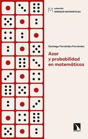 AZAR Y PROBABILIDAD EN MATEMÁTICAS | 9788413522746 | FERNÁNDEZ FERNÁNDEZ SANTIAGO | Llibreria La Gralla | Librería online de Granollers