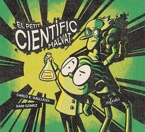 EL PETIT CIENTÍFIC MALVAT | 9788412369212 | GÓMEZ SALAMANCA, DANI/E. GALLUCCI, CARLO | Llibreria La Gralla | Llibreria online de Granollers