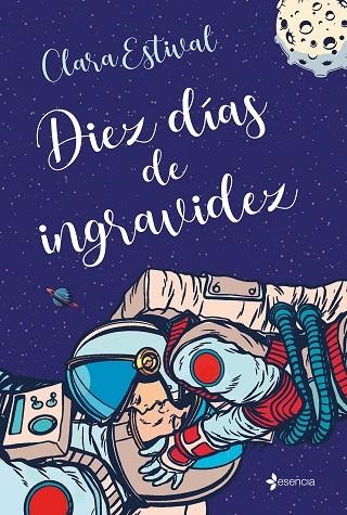 DIEZ DÍAS DE INGRAVIDEZ | 9788408244073 | ESTIVAL, CLARA | Llibreria La Gralla | Librería online de Granollers