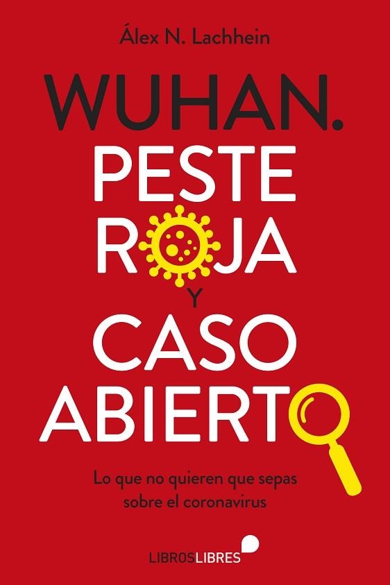 WUHAN. PESTE ROJA Y CASO ABIERTO | 9788415570974 | LACHHEIN, ALEX  | Llibreria La Gralla | Llibreria online de Granollers