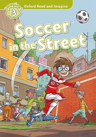 OXFORD READ AND IMAGINE 3. SOCCER IN THE STREET MP3 PACK | 9780194019798 | SHIPTON, PAUL | Llibreria La Gralla | Librería online de Granollers