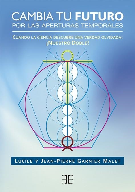 CAMBIA TU FUTURO POR LAS APERTURAS TEMPORALES | 9788415292463 | GARNIER MALET, JEAN-PIERRE; GARNIER MALET, LUCILE | Llibreria La Gralla | Librería online de Granollers