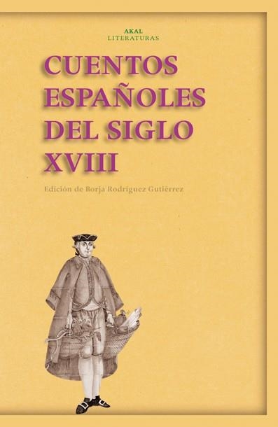 CUENTOS ESPAÑOLES DEL SIGLO XVIII | 9788446024415 | RODRIGUEZ GUTIERREZ, BORJA (ED) | Llibreria La Gralla | Librería online de Granollers