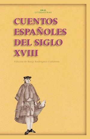 CUENTOS ESPAÑOLES DEL SIGLO XVIII | 9788446024415 | RODRIGUEZ GUTIERREZ, BORJA (ED) | Llibreria La Gralla | Llibreria online de Granollers