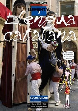 LLENGUA CATALANA 3 ELEMENTAL (SOLUCIONARI PROPOSTA DIDACTICA | 9788448923570 | ABELLO, XAVIER / RODRIGUEZ RUBIO, JUDITH | Llibreria La Gralla | Llibreria online de Granollers