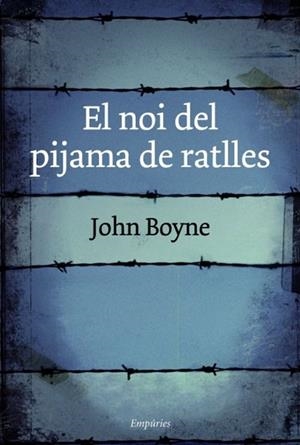 NOI DEL PIJAMA DE RATLLES, EL (TAPA DURA NARRATIVA, 296) | 9788497872768 | BOYNE, JOHN | Llibreria La Gralla | Librería online de Granollers