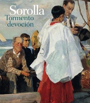 SOROLLA. TORMENTO Y DEVOCIÓN | 9788412346862 | PÉREZ VELARDE, LUIS ALBERTO | Llibreria La Gralla | Llibreria online de Granollers