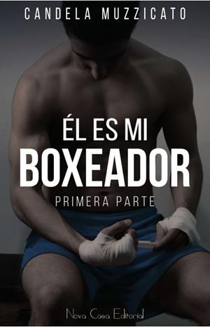 ÉL ES MI BOXEADOR | 9788416942787 | MUZZICATO MUZZICATO, CANDELA | Llibreria La Gralla | Librería online de Granollers