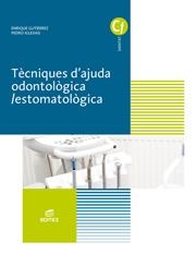 TÈCNIQUES D'AJUDA ODONTOLOGICO/ESTOMATOLÒGICA | 9788491610304 | GUTIÉRREZ LÓPEZ, ENRIQUE/IGLESIAS ESQUIROZ, PEDRO | Llibreria La Gralla | Llibreria online de Granollers