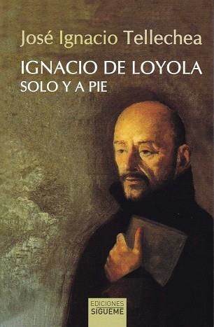 JOSÉ IGNACIO, SÓLO Y A PIE | 9788430120055 | TELLECHEA, JOSÉ IGNACIO | Llibreria La Gralla | Librería online de Granollers