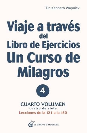 VIAJE A TRAVÉS DEL LIBRO DE EJERCICIOS UN CURSO DE MILAGROS, VOL 4 | 9788412338812 | WAPNICK, KENNETH | Llibreria La Gralla | Llibreria online de Granollers
