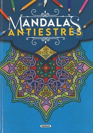 ARTE CELTA. MANDALAS ANTIESTRÉS | 9788467782738 | EDICIONES, SUSAETA | Llibreria La Gralla | Llibreria online de Granollers