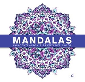 MANDALAS CONCENTRACIÓN A TRAVÉS DEL COLOR | 9788466238014 | EQUIPO EDITORIAL | Llibreria La Gralla | Librería online de Granollers