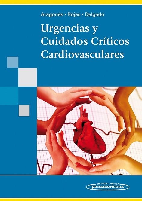 URGENCIAS Y CUIDADOS CRÍTICOS CARDIOVASCULARES | 9788498354065 | ROCÍO ARAGONÉS; DE ROJAS ROMÁN;  DELGADO AMAYA | Llibreria La Gralla | Librería online de Granollers