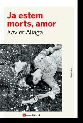 JA ESTEM MORTS, AMOR | 9788418197857 | ALIAGA, XAVIER | Llibreria La Gralla | Llibreria online de Granollers