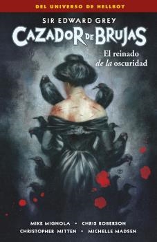 CAZADOR DE BRUJAS 6. EL REINADO DE LA OSCURIDAD | 9788467946727 | MIKE MIGNOLA/CHRIS ROBERSON/D'ISRAELI | Llibreria La Gralla | Librería online de Granollers