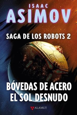 BÓVEDAS DE ACERO / EL SOL DESNUDO (SAGA DE LOS ROBOTS 2) | 9788498891294 | ASIMOV, ISAAC | Llibreria La Gralla | Llibreria online de Granollers