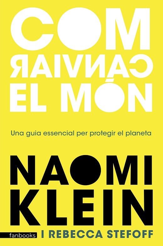 COM CANVIAR EL MÓN | 9788418327636 | KLEIN, NAOMI | Llibreria La Gralla | Librería online de Granollers