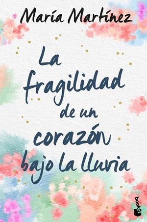 FRAGILIDAD DE UN CORAZÓN BAJO LA LLUVIA, LA (BOLSILLO) | 9788408246619 | MARTÍNEZ, MARÍA | Llibreria La Gralla | Librería online de Granollers