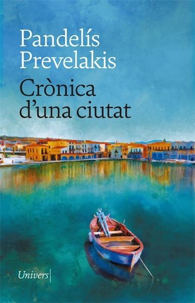 CRÒNICA D'UNA CIUTAT | 9788418375767 | PREVELAKIS, PANDELÍS | Llibreria La Gralla | Librería online de Granollers
