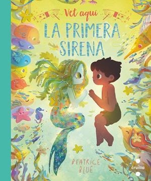 VET AQUÍ LA PRIMERA SIRENA | 9788466149358 | BLUE, BEATRICE | Llibreria La Gralla | Llibreria online de Granollers