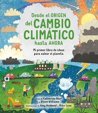 DESDE EL ORIGEN DEL CAMBIO CLIMATICO | 9788413920566 | BARR, CATHERINE/WILLIAMS, STEVE | Llibreria La Gralla | Librería online de Granollers